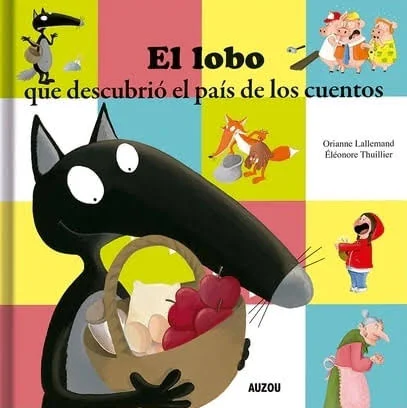 Portada del libro infantil EL LOBO QUE DESCUBRIÓ EL PAIS DE LOS CUENTOS